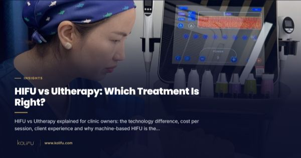 HIFU vs Ultherapy: Which Treatment Is Right for Your Clinic?